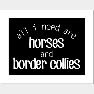 All I need are Horses and Border Collies Posters and Art